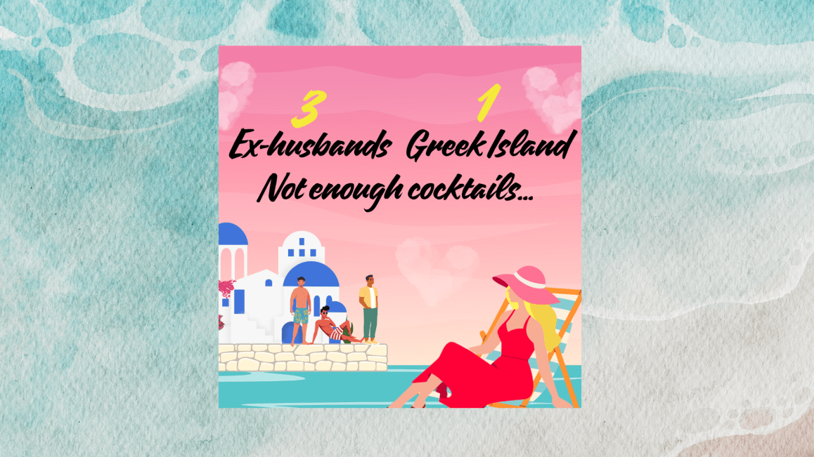 Tagline: 3 ex-husbands 1 Greek island not enough cocktails